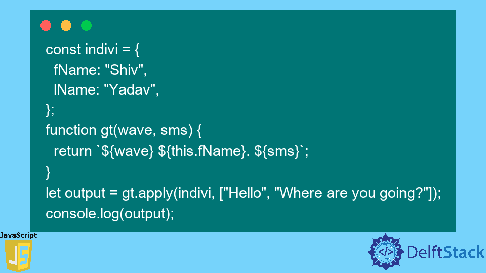 JavaScript Function apply() and bind() Methods Delft Stack